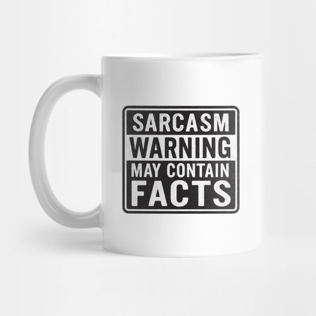 Sarcasm Warning – May Contain Facts by Stylecombinator